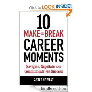  Break Career Moments: Navigate, Negotiate, and Communicate for Success
