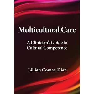  Multicultural Care A Clinicians Guide to Cultural Competence 