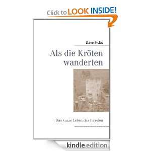 Als die Kröten wanderten Das kurze Leben des Hezelon (German Edition 