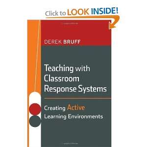  Teaching with Classroom Response Systems Creating Active 