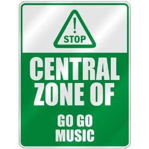  STOP  CENTRAL ZONE OF GO GO  PARKING SIGN MUSIC