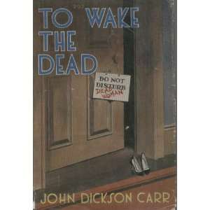  To Wake The Dead John Dickson Carr Books