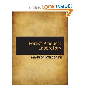   Forest Products Laboratory (9781140032182) Madison Wisconsin Books