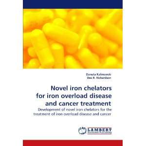  Novel iron chelators for iron overload disease and cancer 