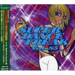  Super Dance Freak 85: Various Artists: Music