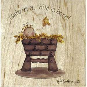  A Child Is Born Wood Mounted Rubber Stamp