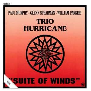   Winds Glenn Spearman, WILLIAMS PARKER Trio Hurricane Paul Murphy