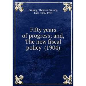  Fifty years of progress; and. The new fiscal policy 