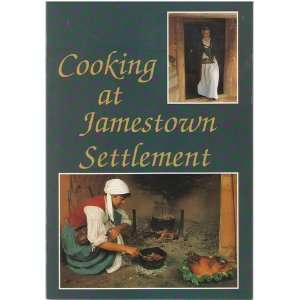    Cooking at Jamestown Settlement Jamestown Settlement Books