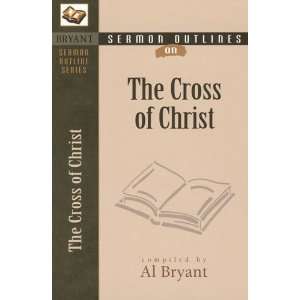  Cross of Christ, The (Sermon Outlines (Kregel 