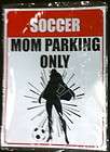 Super Mom! Soccer Mom Parking Only!