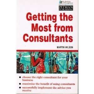  Consultants A Managers Guide to Choosing and Using Consultants (IM