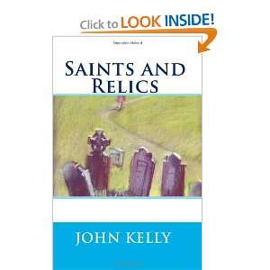  Saints and Relics (9780646512310) John Kelly Books