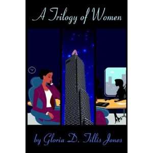  A Trilogy of Women (9781587361104) Gloria D. Tillis Jones Books