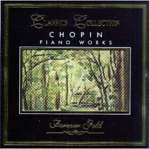  Forever Gold: Chopin   Piano Works: Various Artists: Music