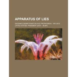  Apparatus of lies Saddams disinformation and propaganda 