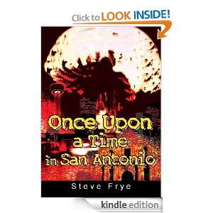 Once Upon a Time in San Antonio Steve Frye  Kindle Store