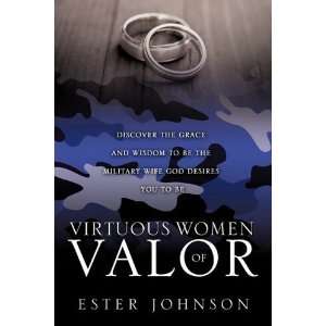  Virtuous Women of Valor [Paperback]: Ester Johnson: Books