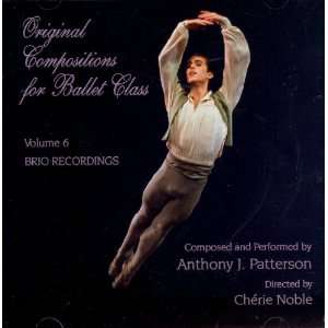 Original Compositions for Ballet Class, Volume 6 Anthony 