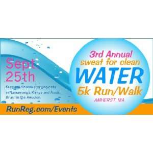  3x6 Vinyl Banner   Sweat for Clean Water 5k Everything 
