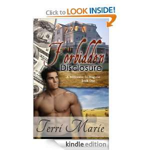 Forbidden Disclosure (A Billionaire in Disguise) Terri Marie  