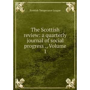   of social progress ., Volume 1 Scottish Temperance League Books