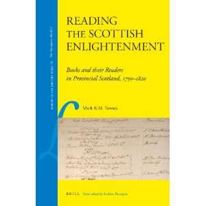  Reading the Scottish Enlightenment (Library of the Written Word 
