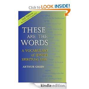 These Are the Words, Second Edition A Vocabulary of Jewish Spiritual 