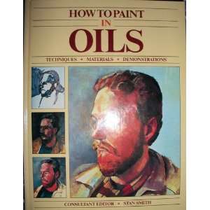  How to Paint in Oils (9781555210502) Stan Smith Books
