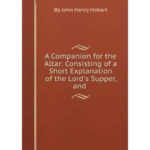  A Companion for the Altar: Consisting of a Short Explanation 