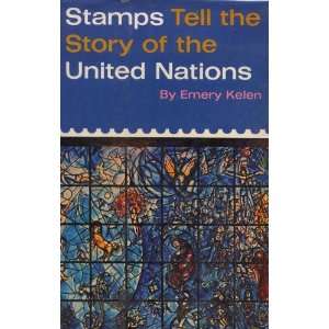  Stamps Tell the Story of the United Nations Emery Kelen 