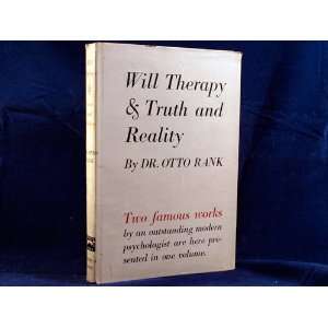  Will Therapy And Truth And Reality Otto Rank Books