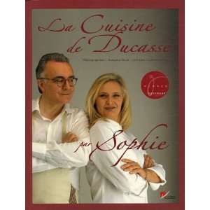   la cuisine de Ducasse par Sophie (9782848440170) Alain Ducasse Books