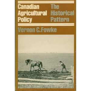  Canadian Agricultural Policy The Historical Pattern 