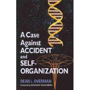  A Case Against Accident and Self Organization **ISBN 