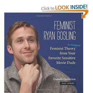  Feminist Ryan Gosling Feminist Theory (as Imagined) from 