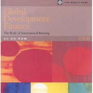  Global Development Finance 2008 The Role of International 