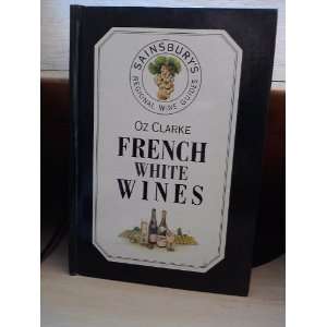  FRENCH WHITE WINES (SAINSBURYS REGIONAL WINE GUIDES 
