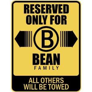   RESERVED ONLY FOR BEAN FAMILY  PARKING SIGN