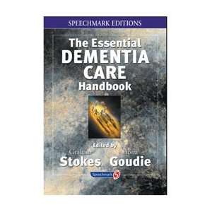 The Essential Dementia Care Handbook This edition draws together many 