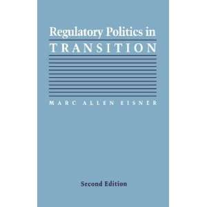 com Regulatory Politics in Transition (Interpreting American Politics 