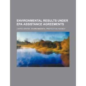  Environmental results under EPA assistance agreements 