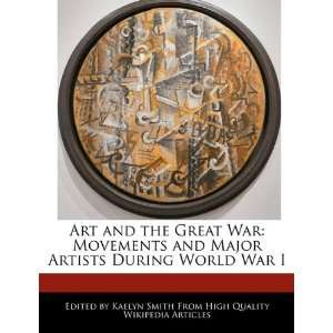  Art and the Great War Movements and Major Artists During 