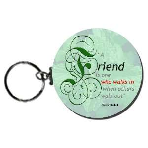  A Friend Is One Who Walks in When Others Walk Out 2 1/4 