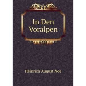  In Den Voralpen Heinrich August Noe Books