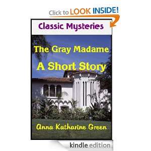 The Gray Madame Anna Katharine Green  Kindle Store