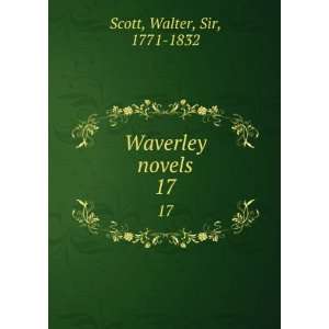  Waverley novels. 17 Walter, Sir, 1771 1832 Scott Books