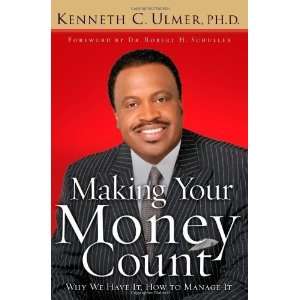  Making Your Money Count Why We Have It, How to Manage It 