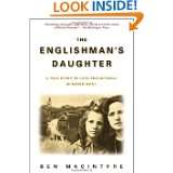 The Englishmans Daughter A True Story of Love and Betrayal in World 