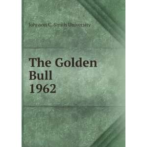  The Golden Bull. 1962 Johnson C. Smith University Books